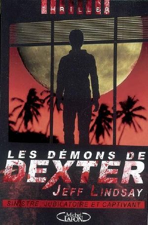 [Dexter 03] • Dexter - Tome 3 - Les Démons De Dexter